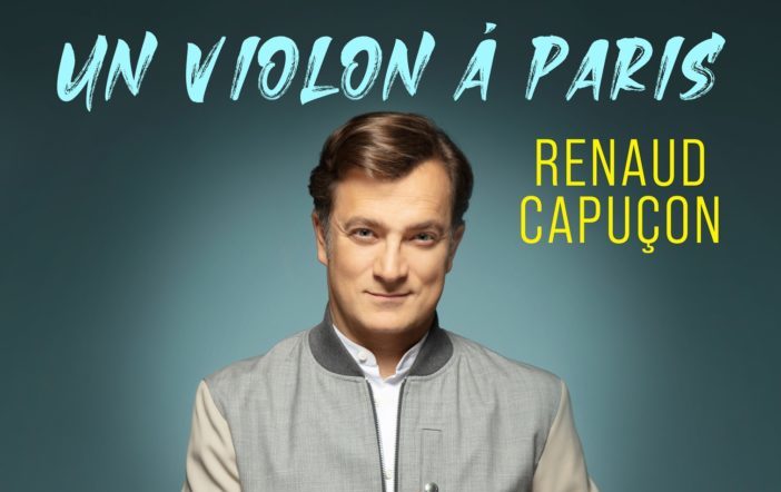 Renaud Capucon: Un violon &agrave; Paris (Warner Classics)
